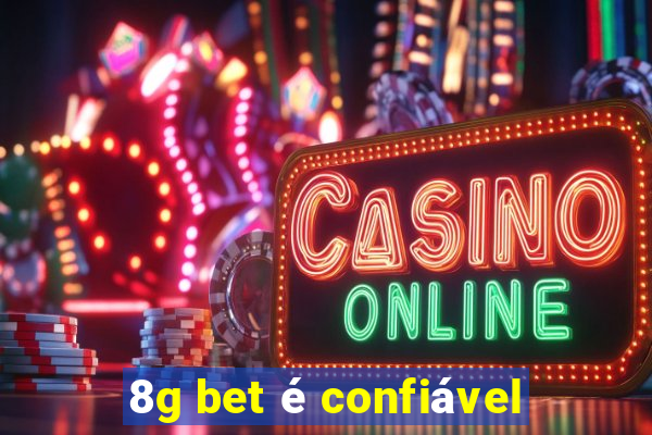 8g bet é confiável